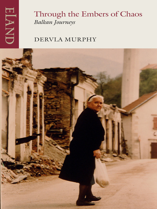 Title details for Through the Embers of Chaos by Dervla Murphy - Wait list
